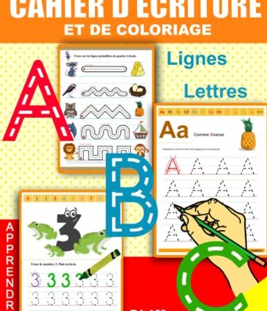Cahier d'Ecriture et de Coloriage: Apprenons à tracer les formes, les lignes les lettres et les chiffres: cahier d'activité et de dessin pour les enfants à partire de 3 ans